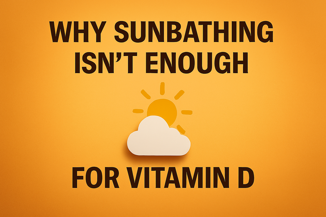 Why Sunbathing Isn’t Enough: The Science Behind Vitamin D Absorption